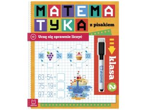 MATEMATYKA Z PISAKIEM. UCZĘ SIĘ LICZYĆ. KLASA 2