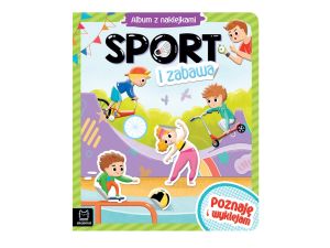 SPORT I ZABAWA. ALBUM Z NAKLEJKAMI. POZNAJĘ I WYKL
