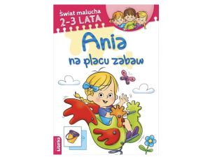 ANIA NA PLACU ZABAW ŚWIAT MALUCHA 2-3 LATA LITERKA