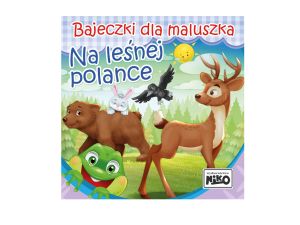 BAJECZKI DLA MALUSZKA NA LEŚNEJ POLANCE NIKO