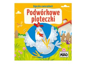 BAJECZKI O ZWIERZĄTKACH PODWÓRKOWE PLOTECZKI