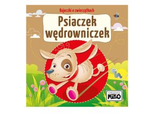 BAJECZKI O ZWIERZĄTKACH PSIACZEK WĘDROWNICZEK