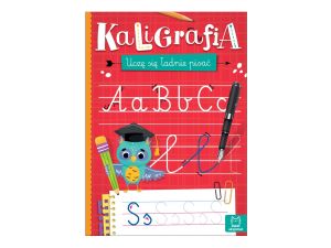 KALIGRAFIA. UCZĘ SIĘ ŁADNIE PISAĆ