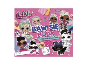  KOLOROWANKA L.O.L SURPRISE BAW SIĘ MODĄ