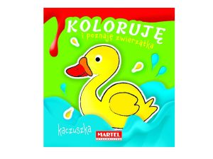 KOLORUJĘ I POZNAJĘ ZWIERZĘTA - KACZUSZKA MARTEL