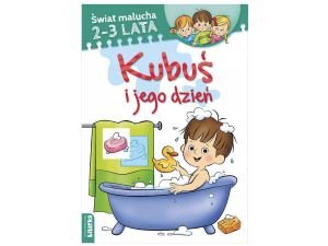 KUBUŚ I JEGO DZIEŃ ŚWIAT MALUCHA 2-3 LATA