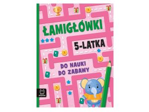 ŁAMIGŁÓWKI 5 LATKA. DO NAUKI DO ZABAWY