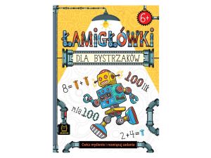 ŁAMIGŁÓWKI DLA BYSTRZAKÓW 6+