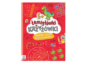 ŁAMIGŁÓWKI I KRZYŻÓWKI. KOLOROWE ZADANIA DLA 5+