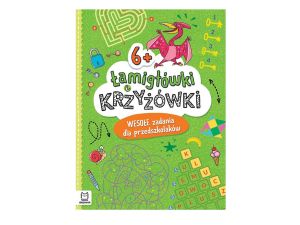 ŁAMIGŁÓWKI I KRZYŻÓWKI. WESOŁE ZADANIA DLA 6+