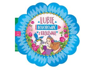 LUBIĘ KOLOROWAĆ Z KRÓLEWNĄ DUŻY FORMAT
