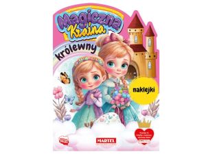 MAGICZNA KRAINA. KRÓLEWNY Z NAKLEJKAMI MARTEL