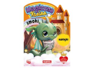 MAGICZNA KRAINA. SMOKI Z NAKLEJKAMI MARTEL