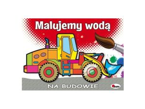 MALUJEMY WODĄ NA BUDOWIE