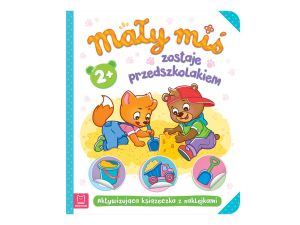 MAŁY MIŚ ZOSTAJE PRZEDSZKOLAK. KSIĄŻECZK Z NAKL 2+