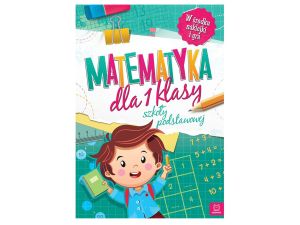 MATEMATYKA DLA 1 KL SZKOŁY PODSTAWOWEJ