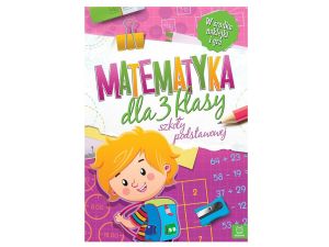 MATEMATYKA DLA 3 KLASY SZKOŁY PODSTAWOWEJ