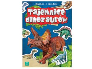 MINIALBUM Z NAKLEJKAMI. TAJEMNICE DINOZA. WYD II