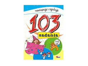 ROZWIĄZUJĘ I ZGADUJĘ 103 ZADANIA