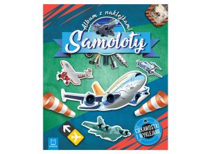 SAMOLOTY. ALBUM Z NAKLEJKAMI. CIEKAW I WYKLEJANIE