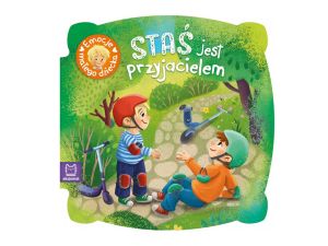 STAŚ JEST PRZYJACIELEM EMOCJE MAŁEGO DZIECKA