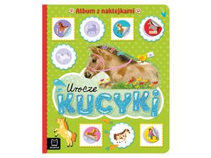UROCZE KUCYKI. ALBUM Z NAKLEJKAMI