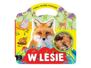 W LESIE - POZNAJĘ, NAZYWAM, OPOWIADAM
