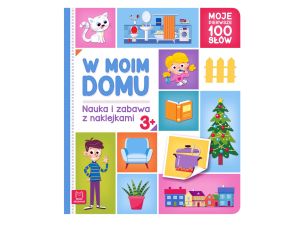 W MOIM DOMU. NAUKA I ZABAWA Z NAKLEJKAMI 3+