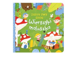 WIERSZYKI MALUSZKA ULUBIONE CHWILE DZIECKA AKSJOMA