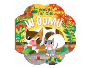 ZWIERZĘTA I ICH DZIECI. W DOMU